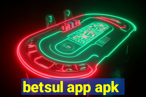 betsul app apk